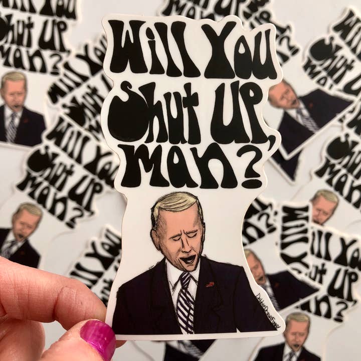 Autocollant Will You Shut Up Man pour la vente par Debbie Draws Funny