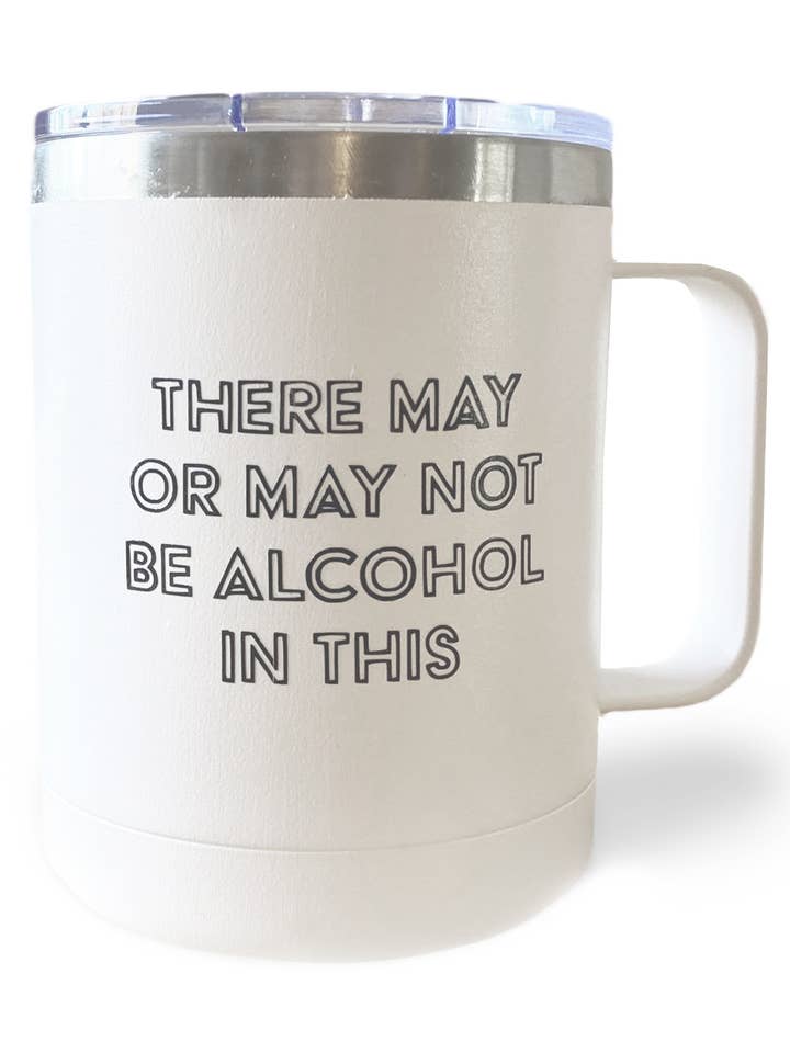 There May Be Alcohol Tumbler for wholesale by Unfiltered