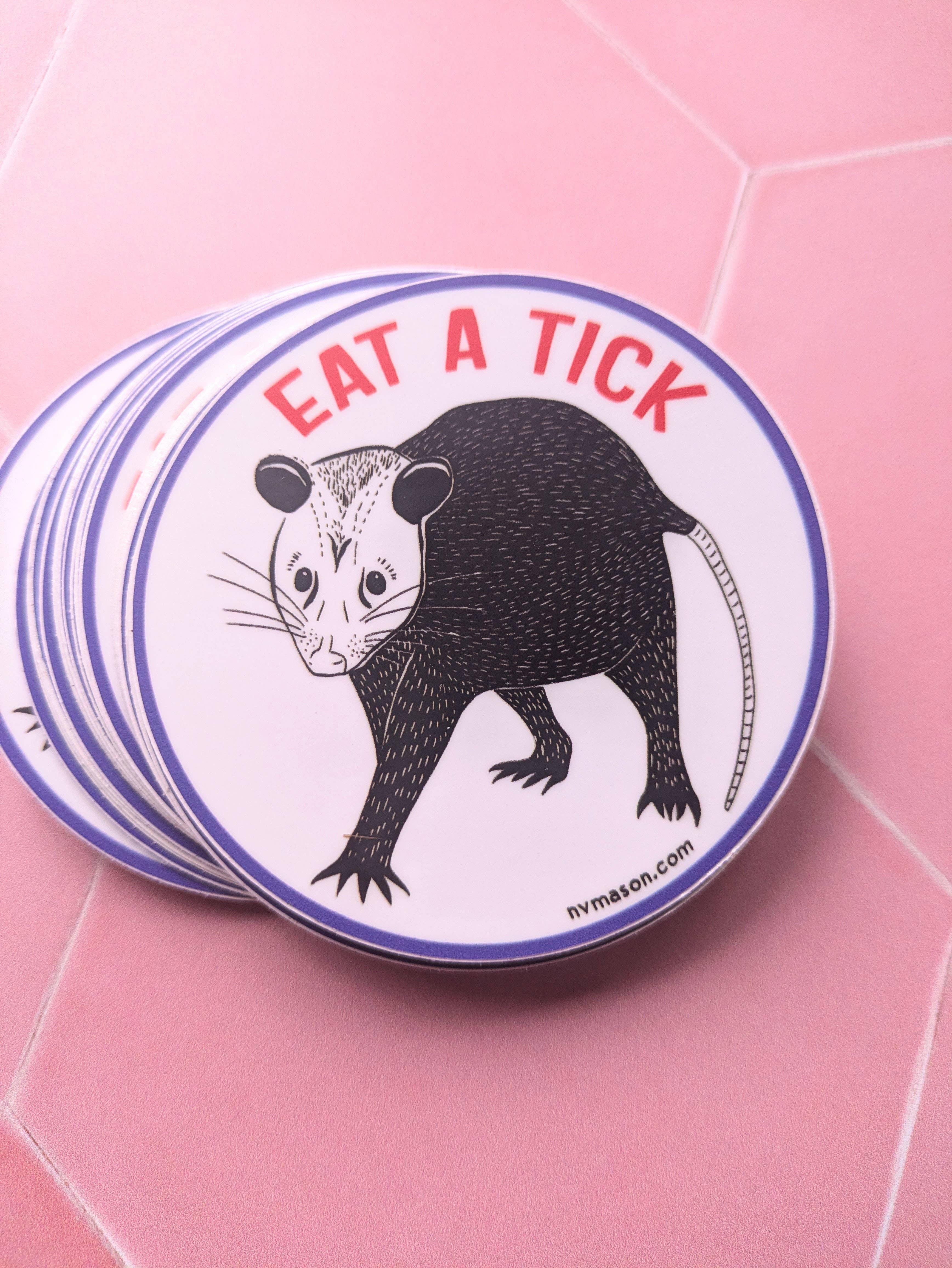 Natalie V. Mason - Wholesale Sticker - Sticker - "Eat a Tick" Opossum - Possum sticker1