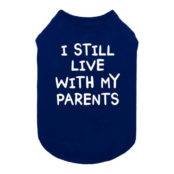 Fitwarm - Wholesale Pet Shirt - Dog - I Still Live with My Parents Dog Shirt12