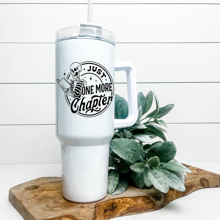 DIYxe - Wholesale Insulated Mug/Tumbler - Just One More Chapter 40oz Tumbler | Bookish Tumbler