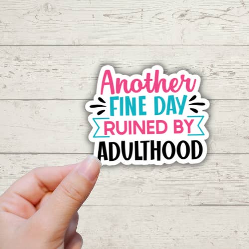 Another fine day ruined...funny/sarcastic stickers for wholesale by Forest Crafts