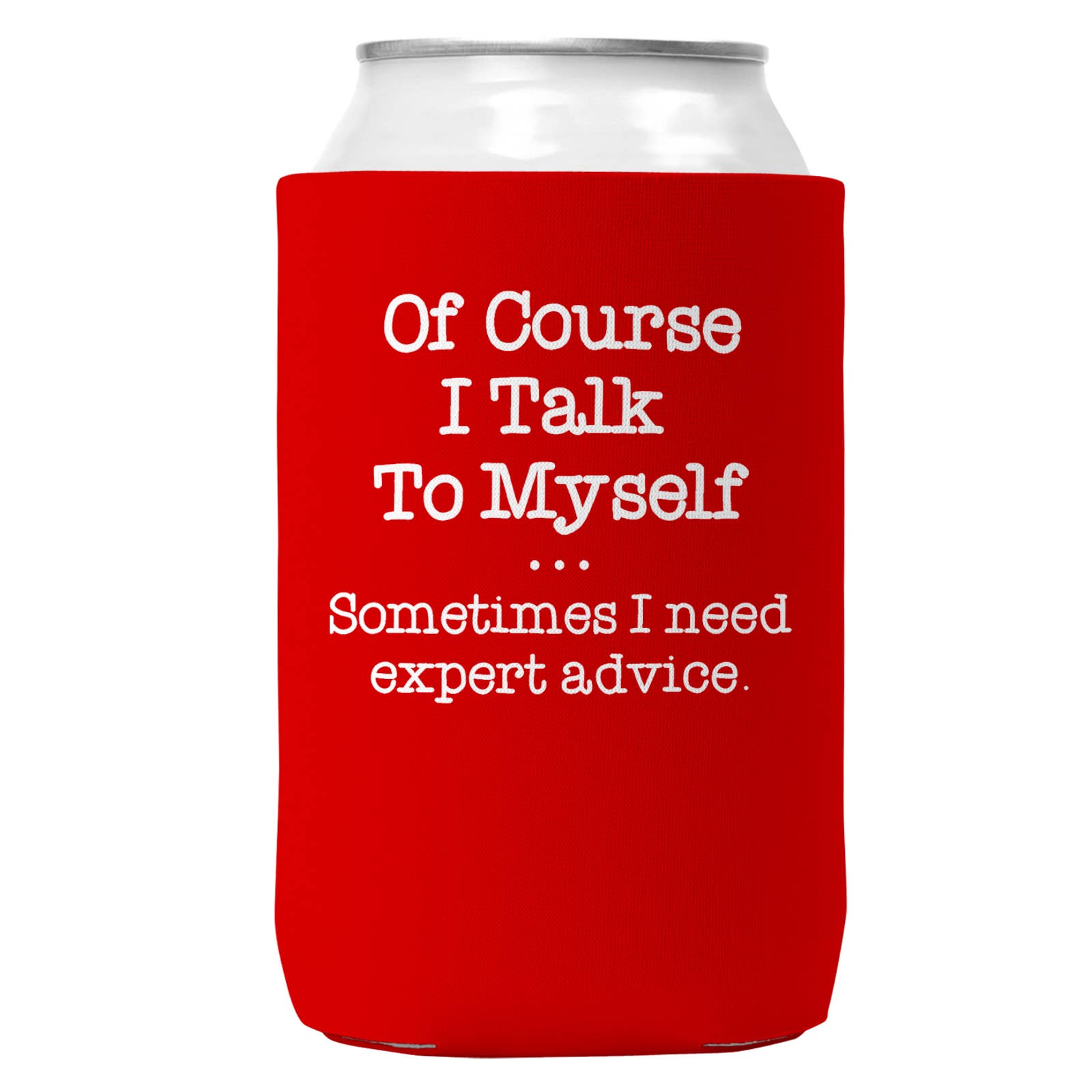Wi-Wear - Vendita all'ingrosso Rivestimenti per bottiglie e lattine - Of Course I Talk To Myself Can Cooler/Coozie per lattine da 12 once2
