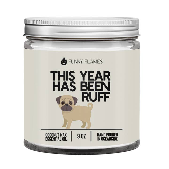 This year has been ruff- 9oz candle for wholesale by Funny Flames Candle Co - Les Creme