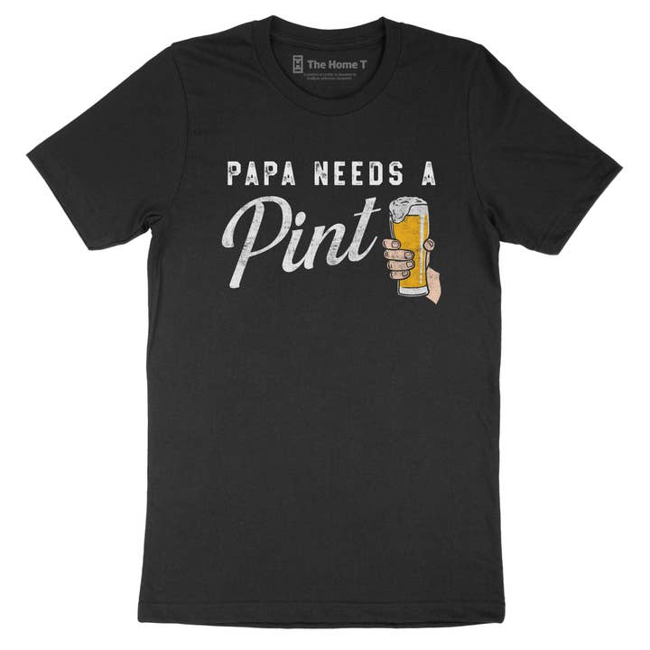 Papa Needs A Pint for wholesale by The Home T