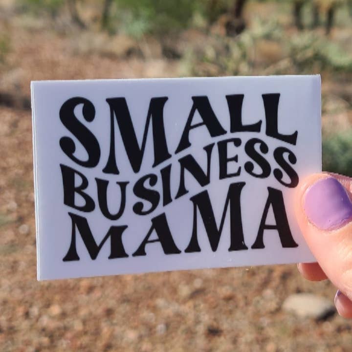 Small Business Mama Waterproof Sticker for wholesale by Carefree Highway MKT