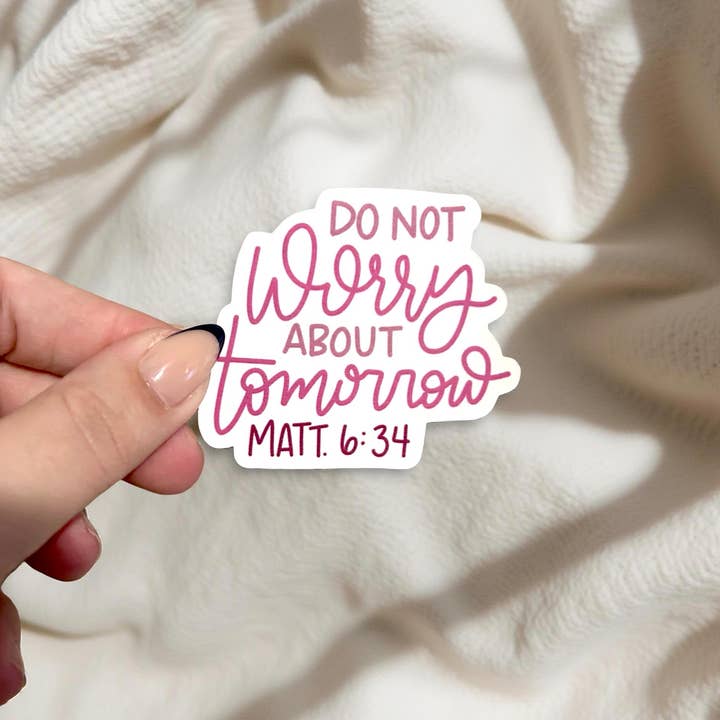 Matthew 6:34 Sticker for wholesale by Paper and Prayer
