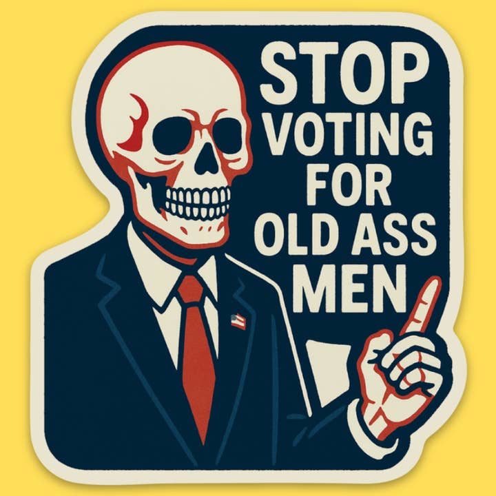 'Stop Voting For Old Ass Men' Sticker for wholesale by Wicked Clothes