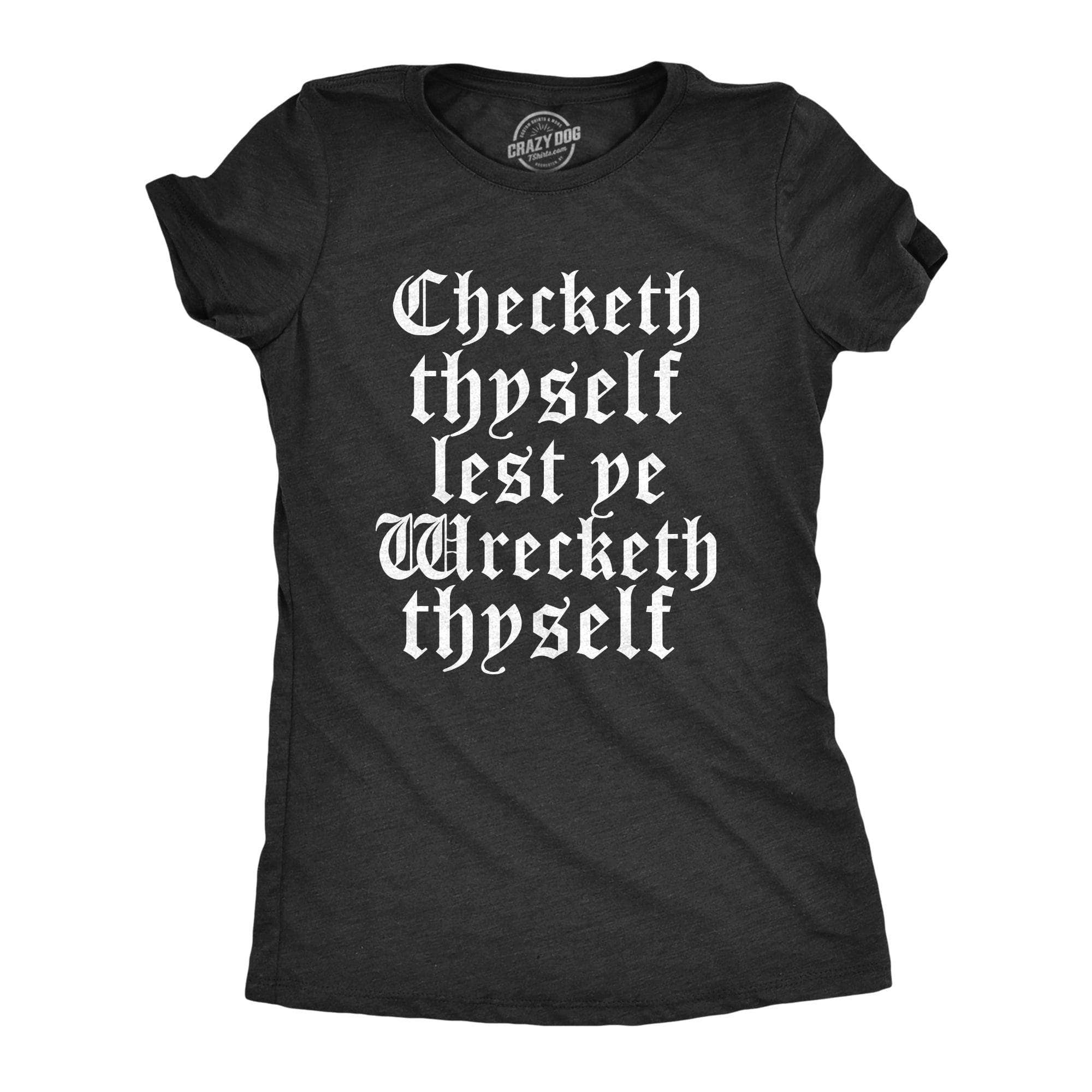 Checketh Thyself Lest Ye Wrecketh Thyself Women's Tshirt for wholesale on Faire0