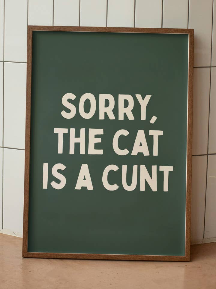 Sorry, The Cat Is A Cunt | Cream & Forest Green | Art Print for wholesale by Wisdom and Wonder Designs
