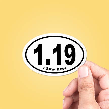 CJ's Sticker Shop - Wholesale Sticker - 1.19 I Saw Beer Funny Marathon Oval Sticker Vinyl Decal