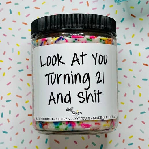 Look at You Turning 21, Funny 21st Birthday Gift Candle for wholesale by Huff Designs Candle Co