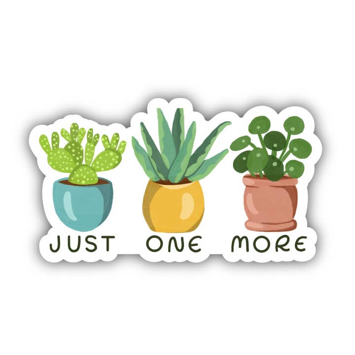 Just One More Plant Sticker for wholesale by Big Moods