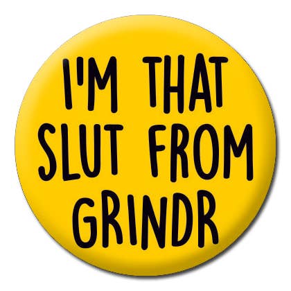 Dean Morris Cards - Wholesale Lapel Pin/Button - I'm That Slut From Grindr Badge