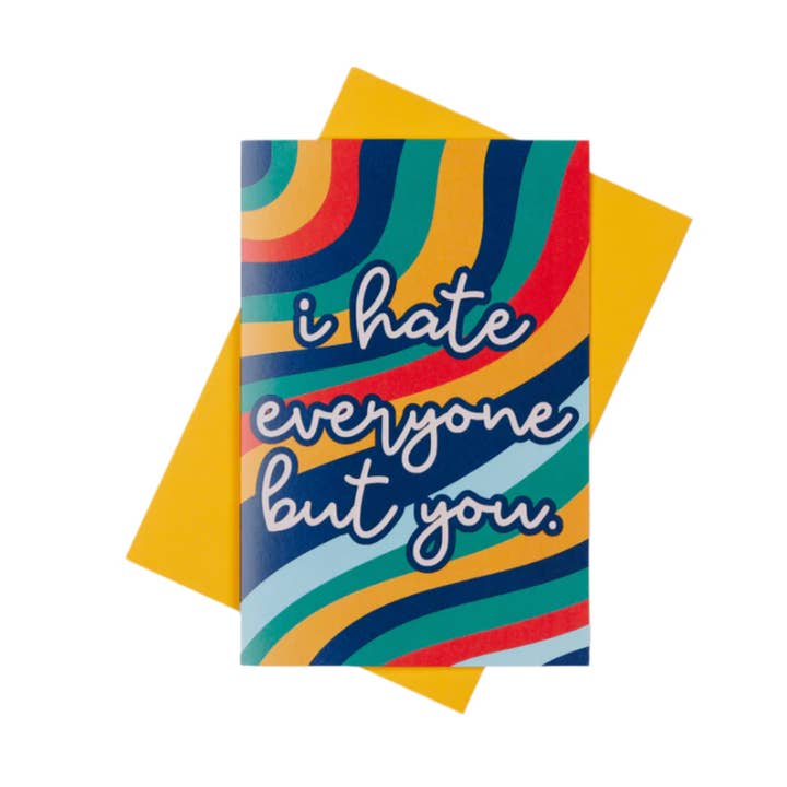 I Hate Everyone But You Card for wholesale by The Paper and Plan Co.