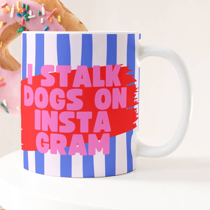 Mug I stalk dogs for wholesale by Molly's World