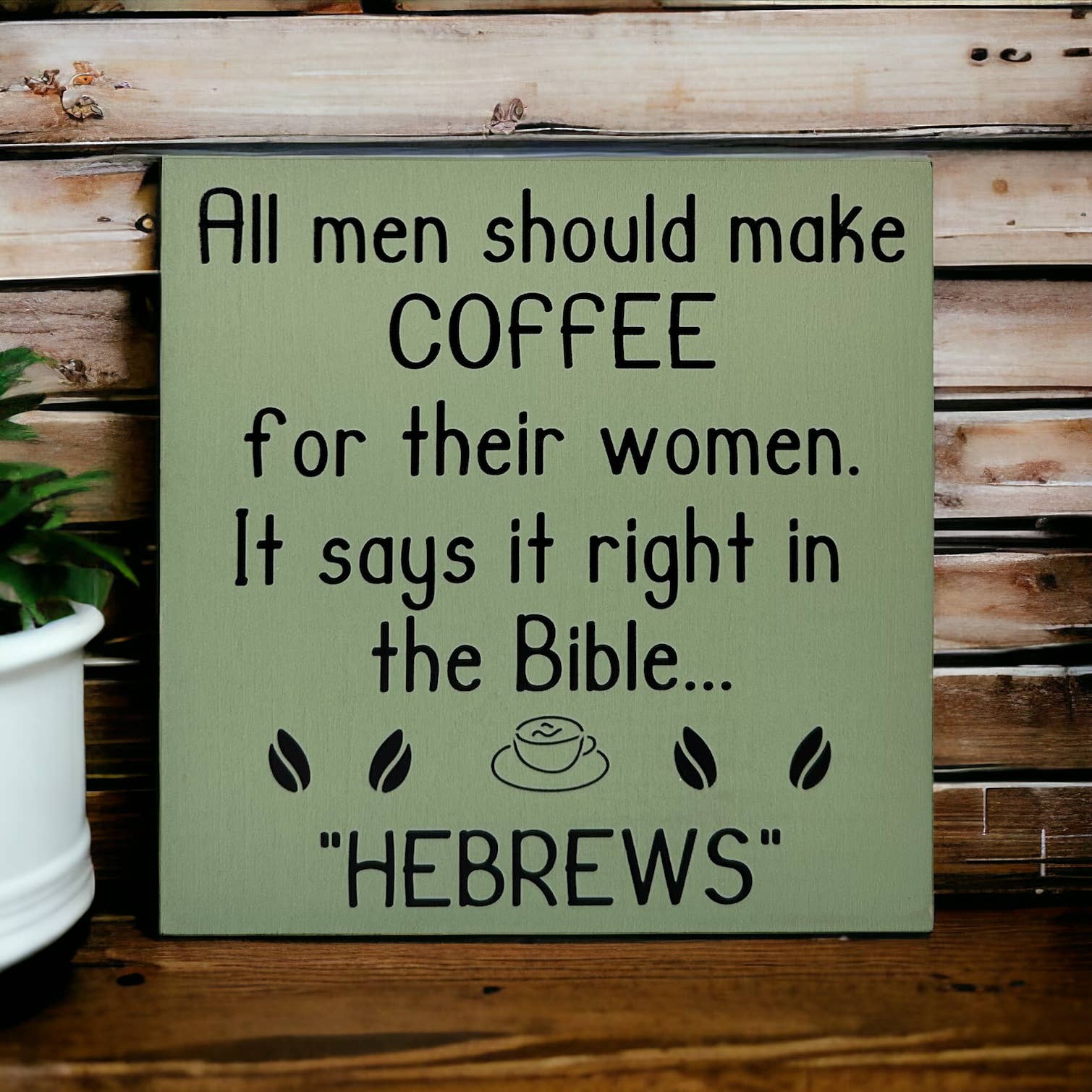 Inkwood Crafters - Wholesale Sign - Hebrews - Funny Rustic Wood Coffee Sign Farmhouse Decor11