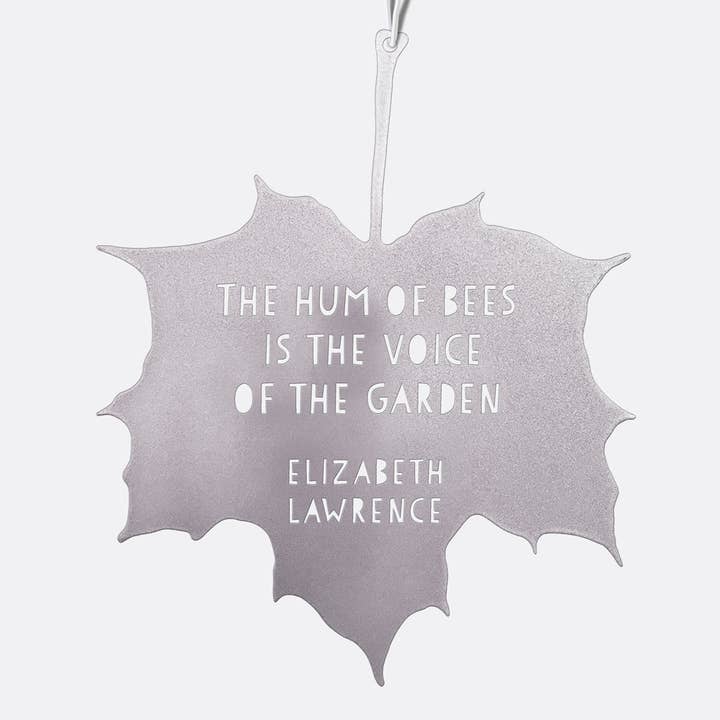 A Blackbird Sang - Wholesale Outdoor ornament/decor - Leaf Quote - The hum of bees is the voice of the garden - Elizabeth Lawrence5