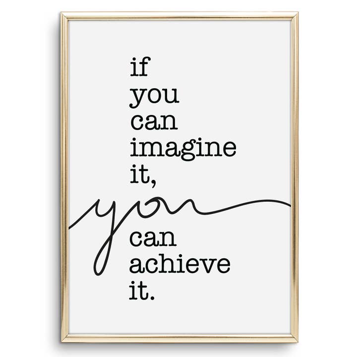 Poster «Se riesci a immaginarlo puoi realizzarlo» per la vendita all'ingrosso da parte di Tales by Jen