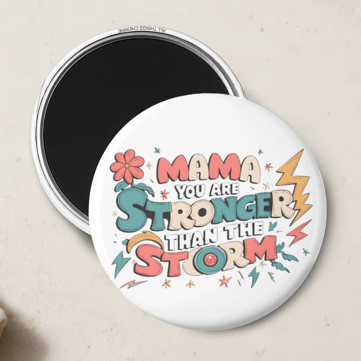 All Things Cherrie - Wholesale Magnet - "Mama You Are Stronger Than The Storm" Magnet