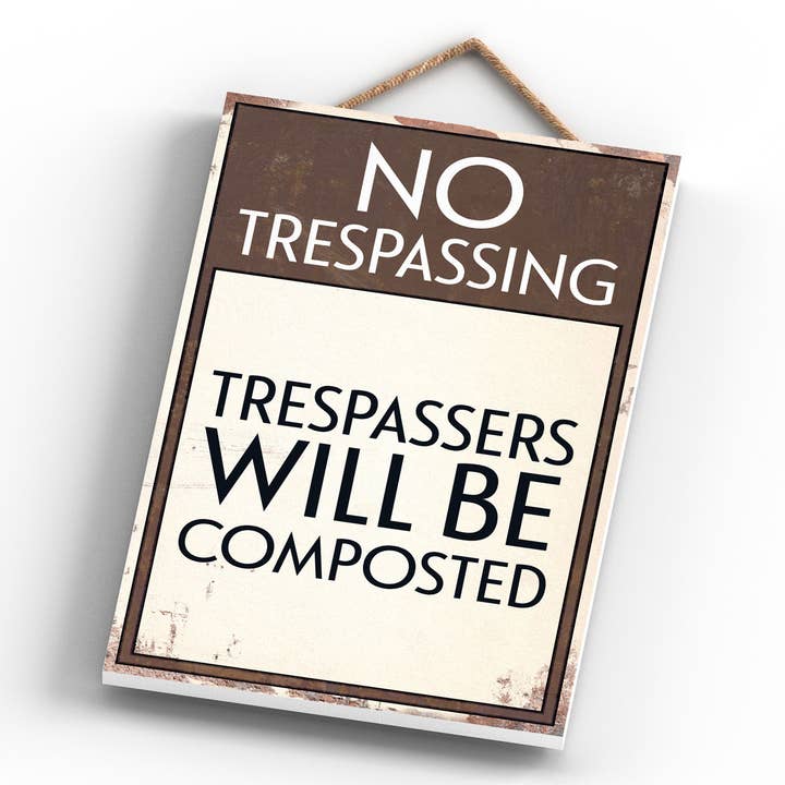 Vivid Squid Wholesale – wholesale Sign – P1577 - Trespassers Will Be Composted Typography Sign Printe3