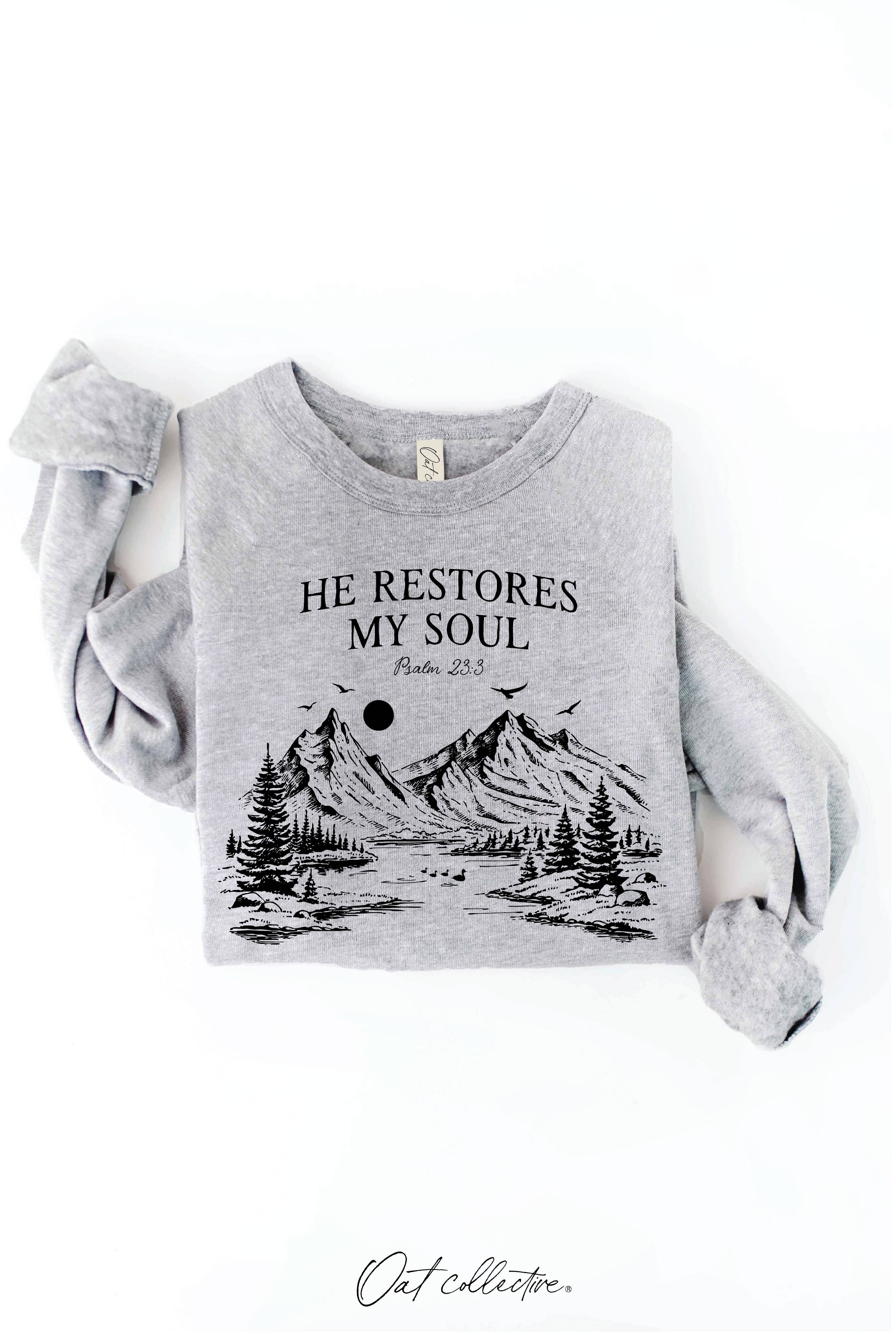 OAT COLLECTIVE - Wholesale Graphic Sweatshirt - Women's - HE RESTORES MY SOUL PSALM 23:3  Graphic Sweatshirt20