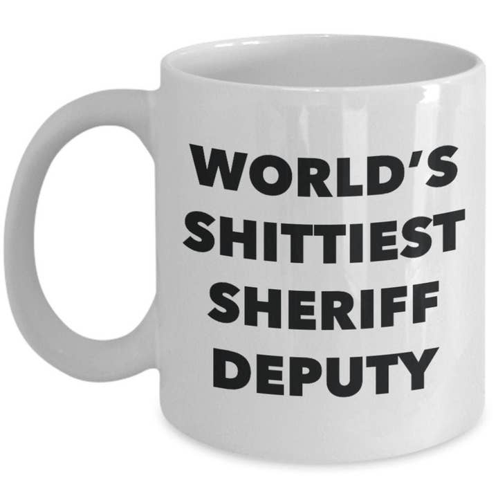 CustomHappy - Wholesale Coffee Mug - Sheriff Deputy Mug - World's Shittiest Sheriff Deputy