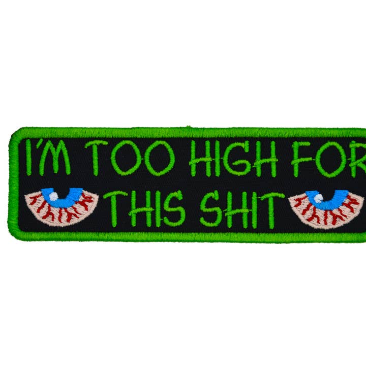 Ich bin zu high dafür 5" Zoll Aufbügel-/Aufnäh-Stickerei-Patch für den Großhandel von Thread By Dawn