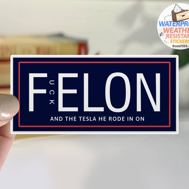 BootsTees - Wholesale Sticker - F Elon Sticker 3" Waterproof Anti Trump and Musk Felon Decal