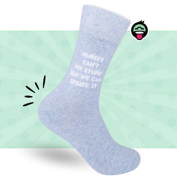 Funatic - About Face Designs - Nice Enough Merch Co - Wholesale Socks - Unisex - Nurses Can't Fix Stupid Socks | Funny | About Face Designs
