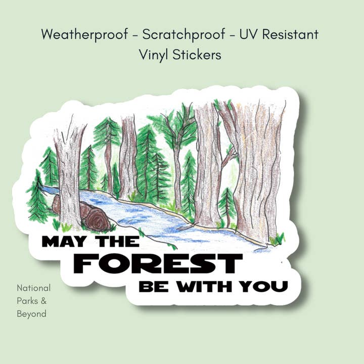 National Parks and Beyond - Wholesale Sticker - May the Forest Be with You Sticker1