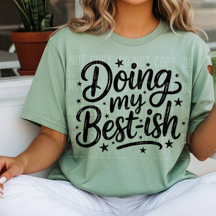 Haciendo lo Mejor que Puedo-ish Impresión DTF para venta al por mayor de 6:19 Creative