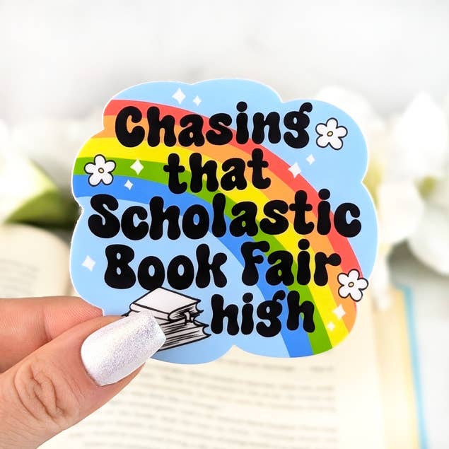 Chasing That Scholastic Book Fair High vinyl sticker Bookish for wholesale by Aphrodite Bookclub