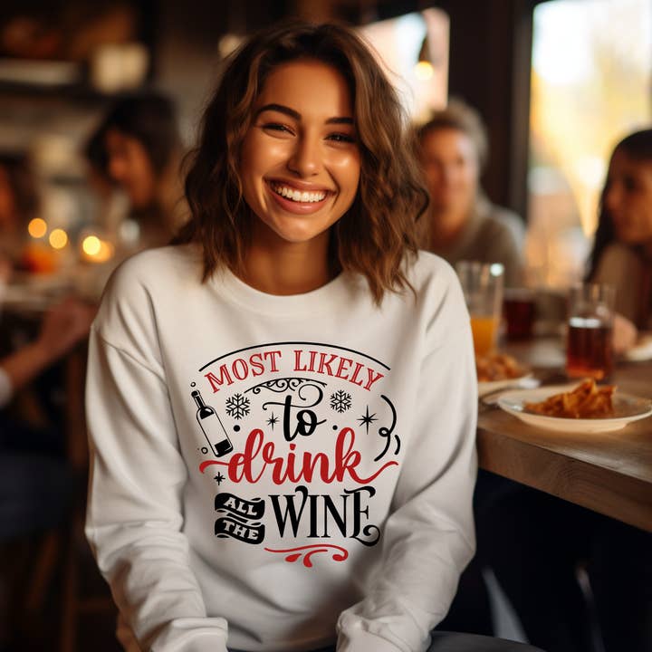 Most Likely to Drink all the Wine Fun Christmas Sweatshirt for wholesale by Crafting Daisie's Custom Creations, LLC