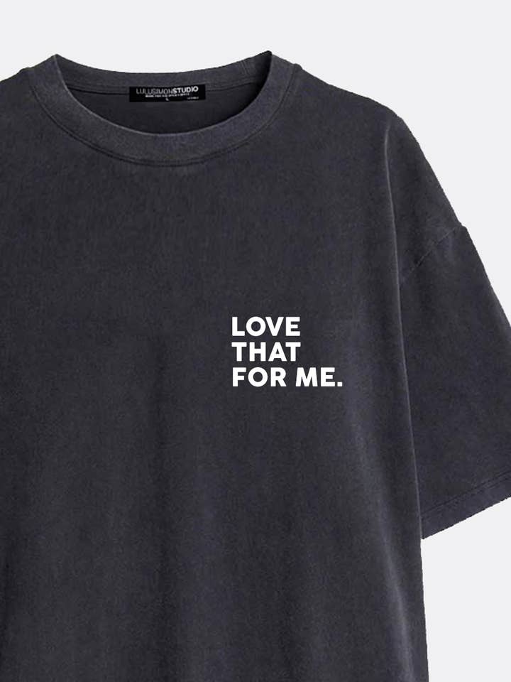 House of Lulu - Wholesale Screen Printed T-Shirt - Women's - Love That For Me Pigment Dye Tee