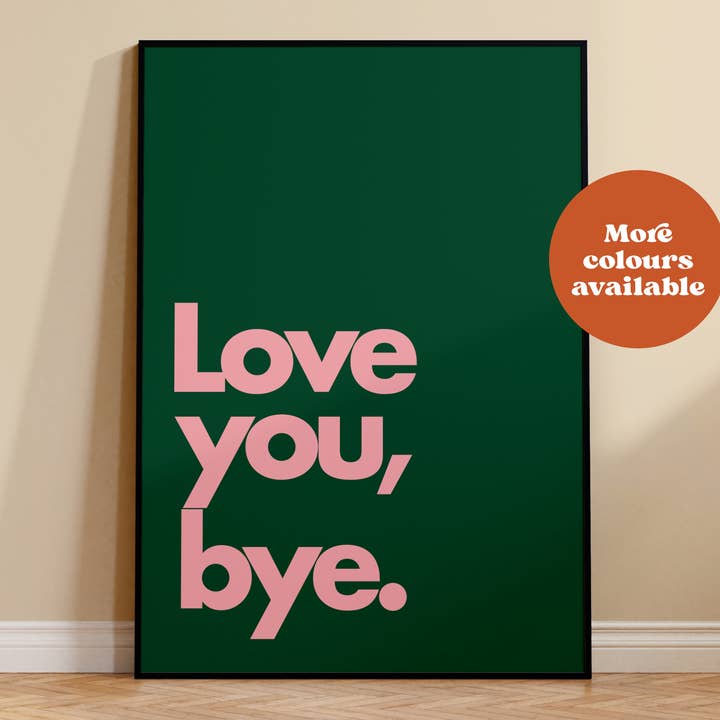 Lauren Beth Designs – wholesale Art print – Love You Bye Typography Print3