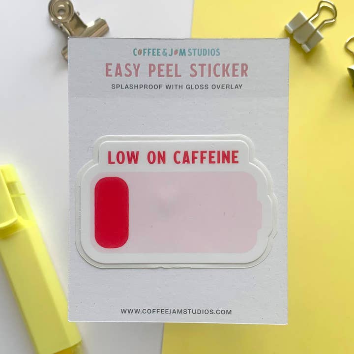 Low on Caffeine - Easy Peel Sticker with Gloss Overlay for wholesale by Coffee & Jam Studios