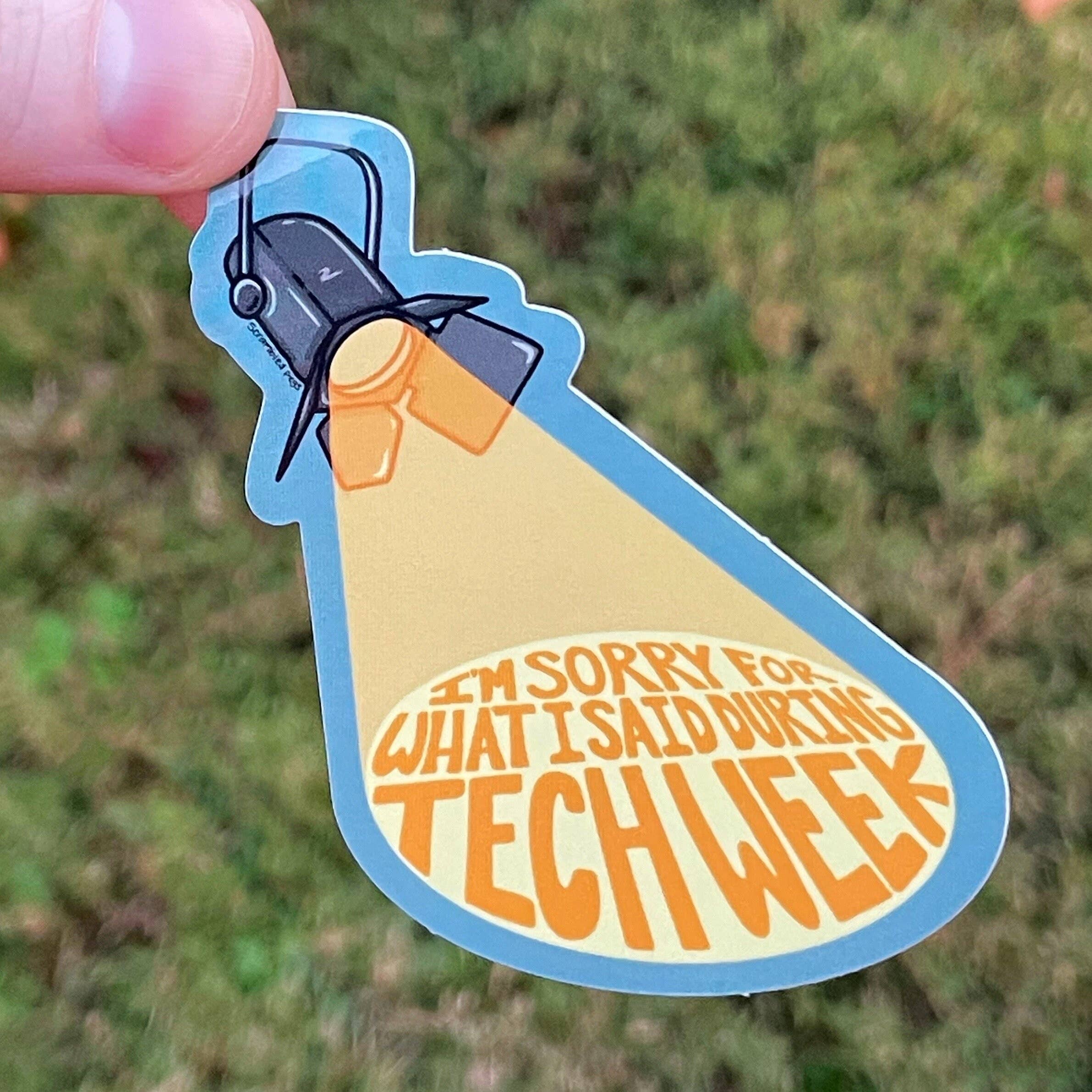 Scrambled Pegs - Wholesale Sticker - I'm Sorry for What I Said During Tech Week Theatre Sticker4