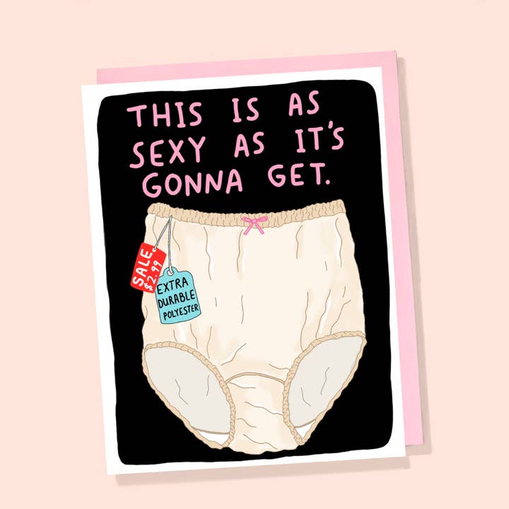 As Sexy As It's Gonna Get - funny Valentine card for wholesale by Bangs & Teeth