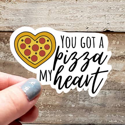 You Got a Pizza My Heart Sticker for wholesale by Gearhart Design Co.