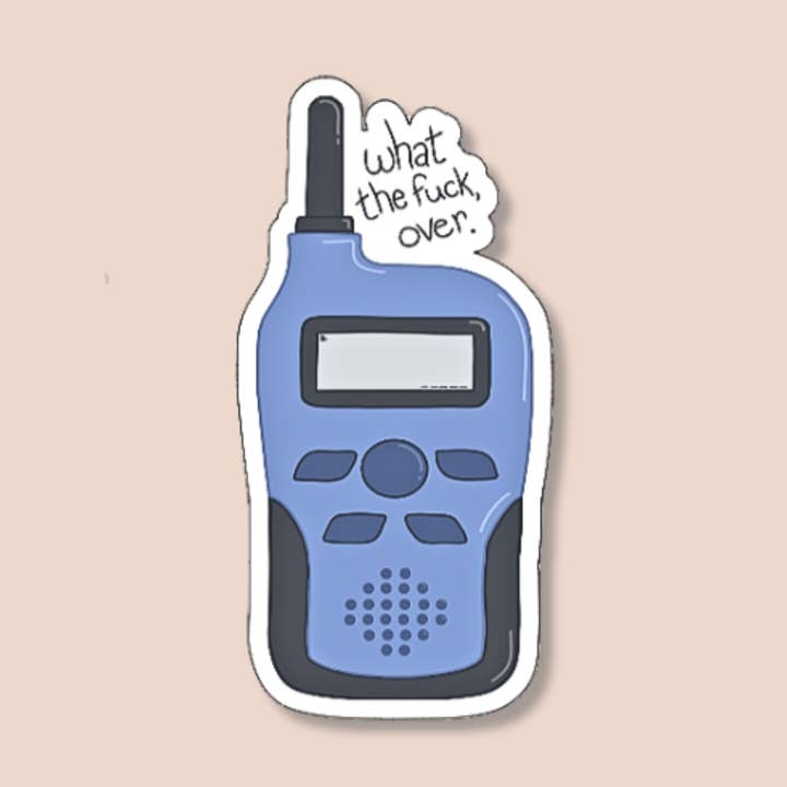 What the fuck, over | Walkie Talkie | Sticker for wholesale by Pretty Pages