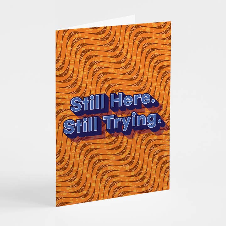 Still Here. Still Trying. - Greeting Card for wholesale by Shaven Raven Designs