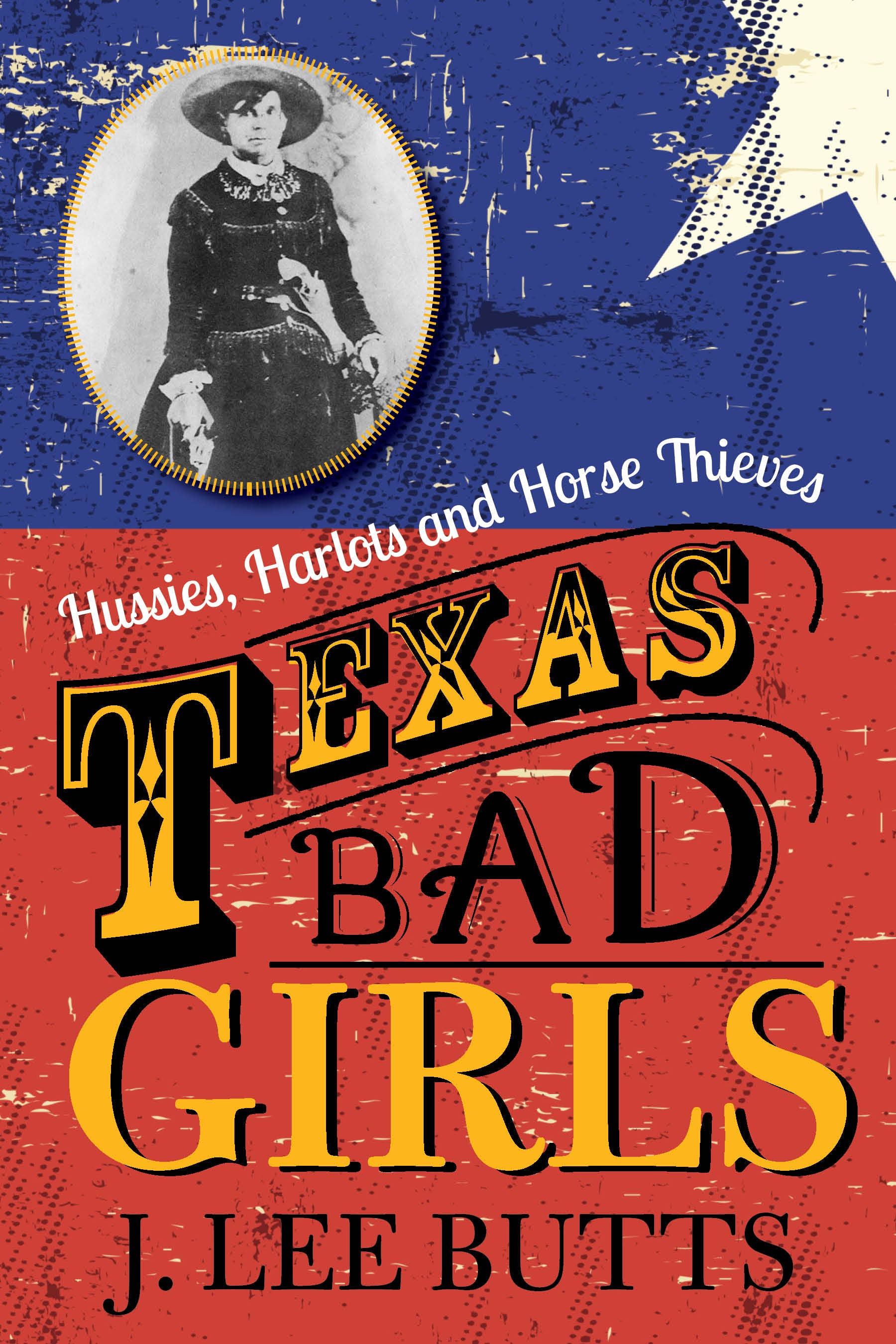 REMOVED BRAND - Wholesale True Crime - Texas Bad Girls: Hussies, Harlots and Horse Thieves0
