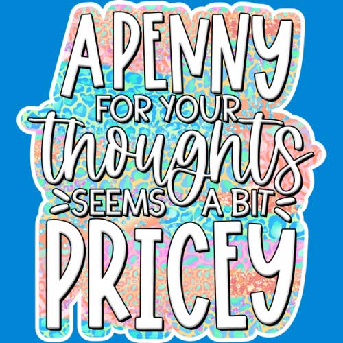 A Penny For Your Thoughts Waterproof Vinyl Sticker for wholesale by Something Personal