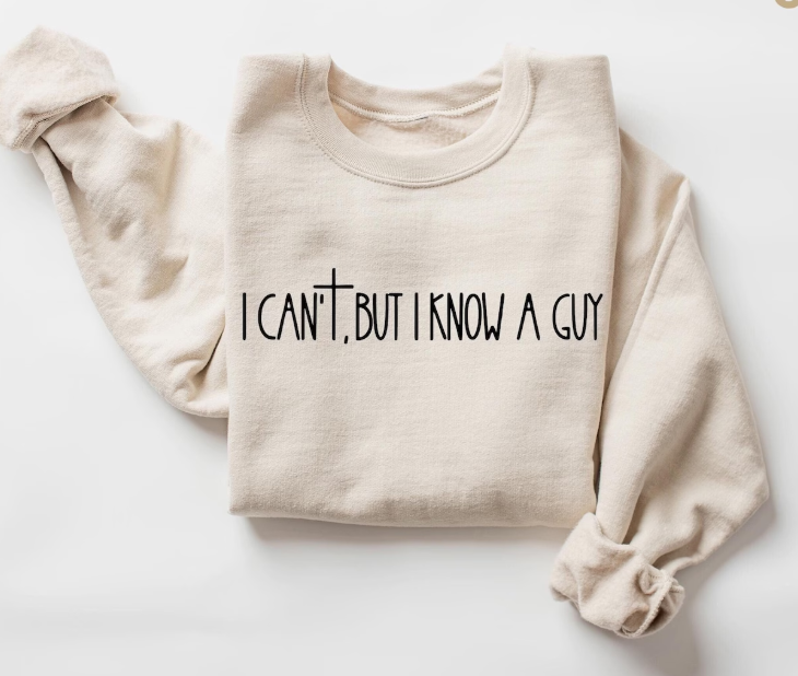 Eleven Fashion - Wholesale Graphic Sweatshirt - Women's - I Can't But I Know A Guy Sweatshirt0