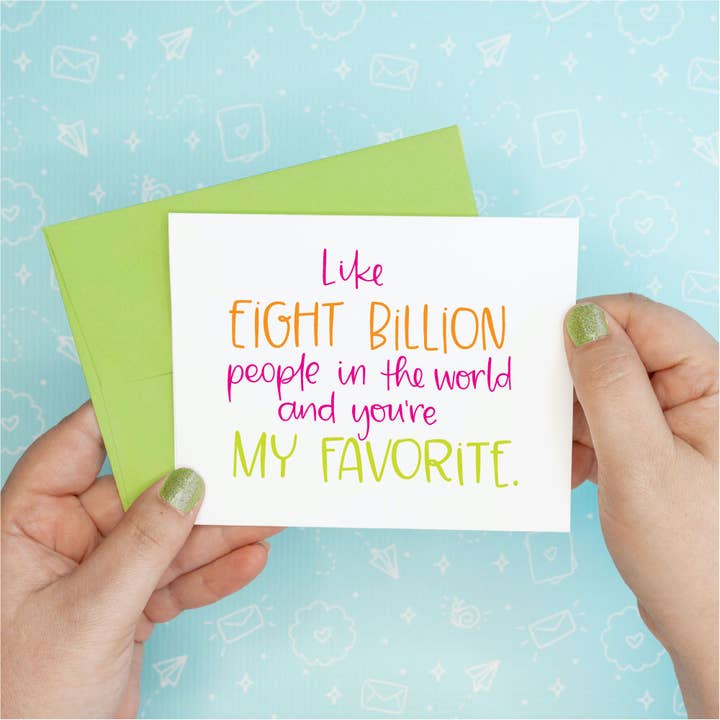 Eight Billion Favorite Love Funny Recycled Greeting Card for wholesale by Colette Paperie