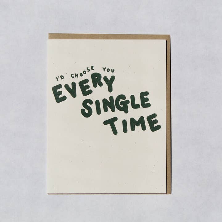 I'd Choose Your Every Single Time | Letterpress for wholesale by Cabbage Paper Goods
