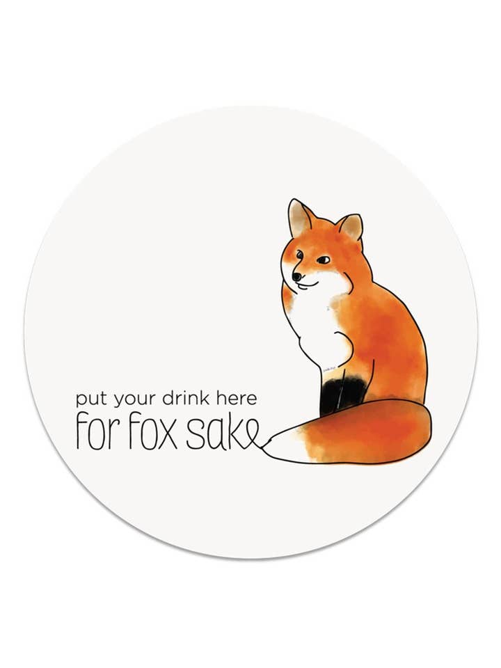 Put Your Drink Here for Fox Sake Coaster for wholesale by The Lost Art of Stationery