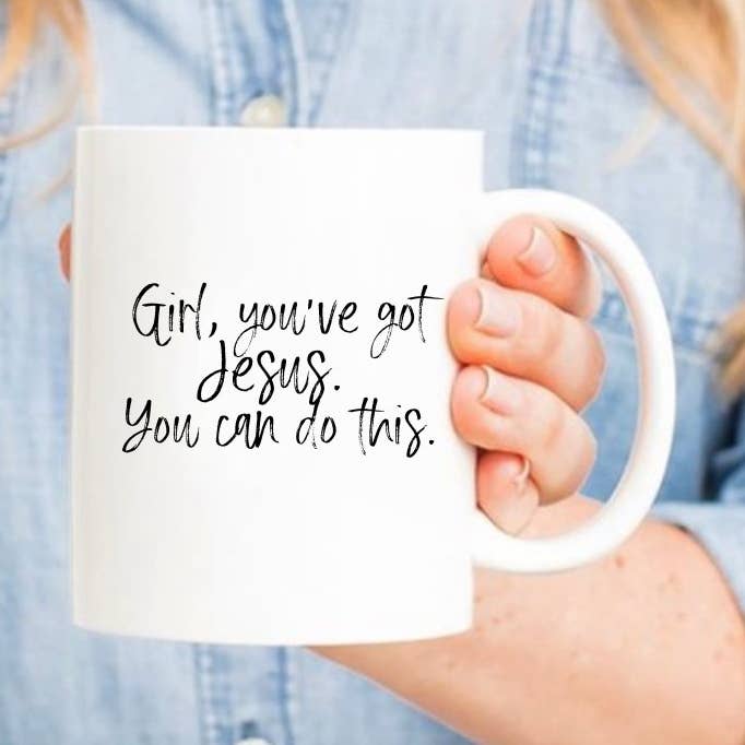 Girl, you've got Jesus Mug for wholesale by Be Kind 2 Me