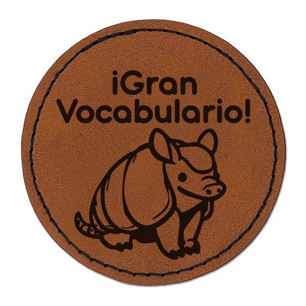Gran Vocabulario Spanish Great Vocabulary Armadillo Round Iron-On Engraved Faux Leather Patch Applique - 2.5 Inch for wholesale by Sniggle Sloth